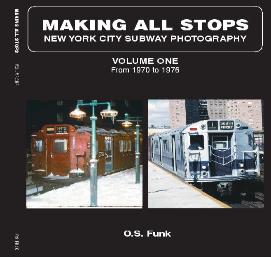 "Making All Stops" Vol. 1 by O.S. Funk - NYC Subway Photo Book - Click Image to Close